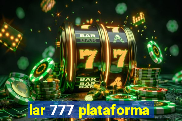 lar 777 plataforma